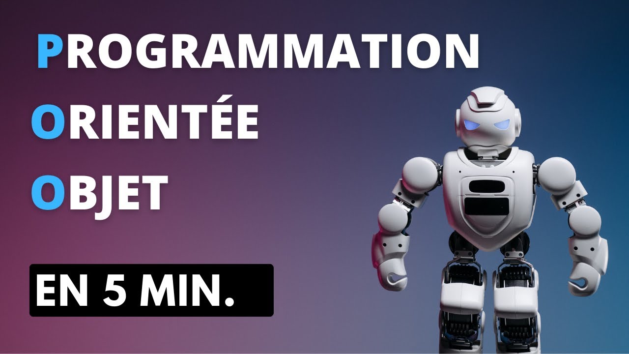 La Programmation Orientée Objet expliquée en 5 minutes