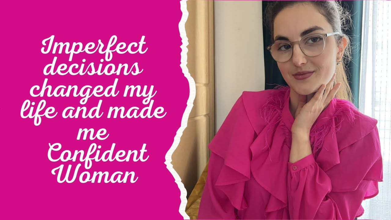 Making imperfect decisions and Mistakes changed my Life