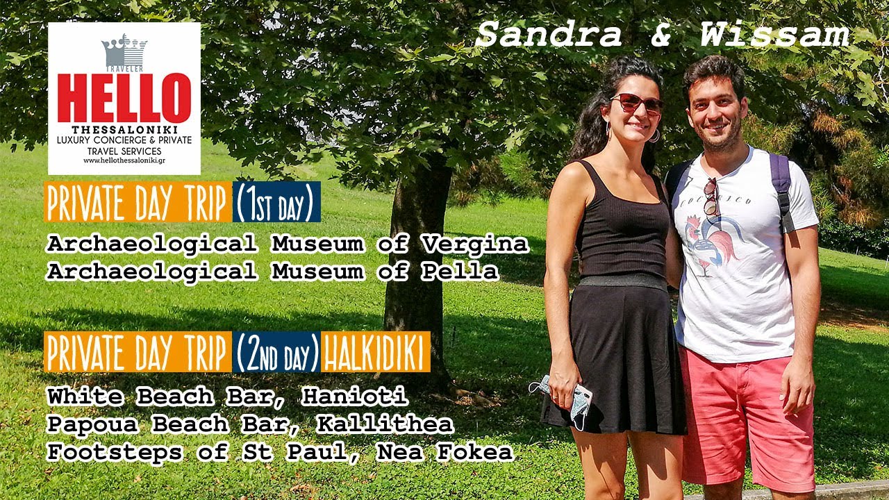 Private Day Trip to Vergina, Pella, Edessa and Halkidiki with Sandra and Wissam | Hello Thessaloniki
