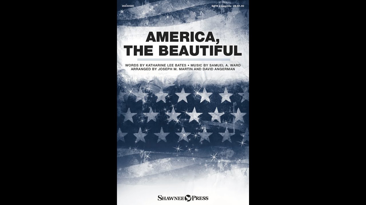 AMERICA, THE BEAUTIFUL (SATB Choir) - arr. Joseph M. Martin/David Angerman