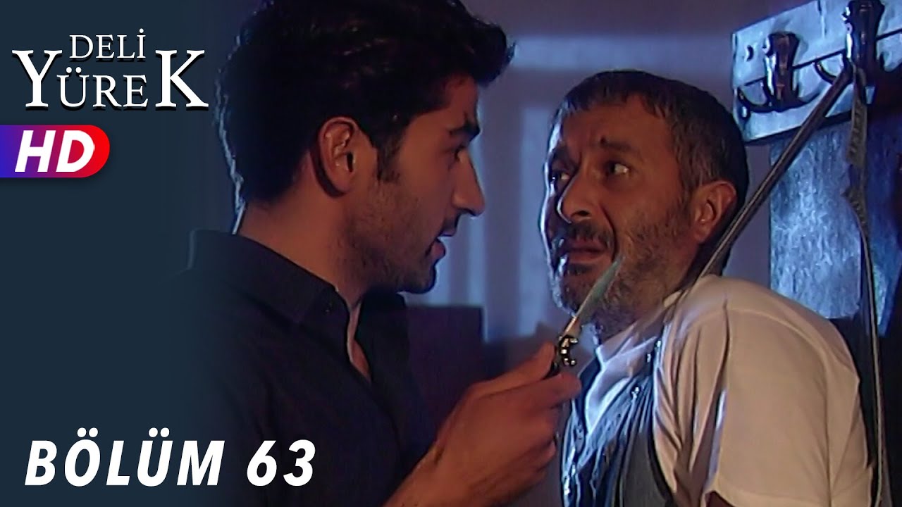 Deli Yürek - 63.Bölüm