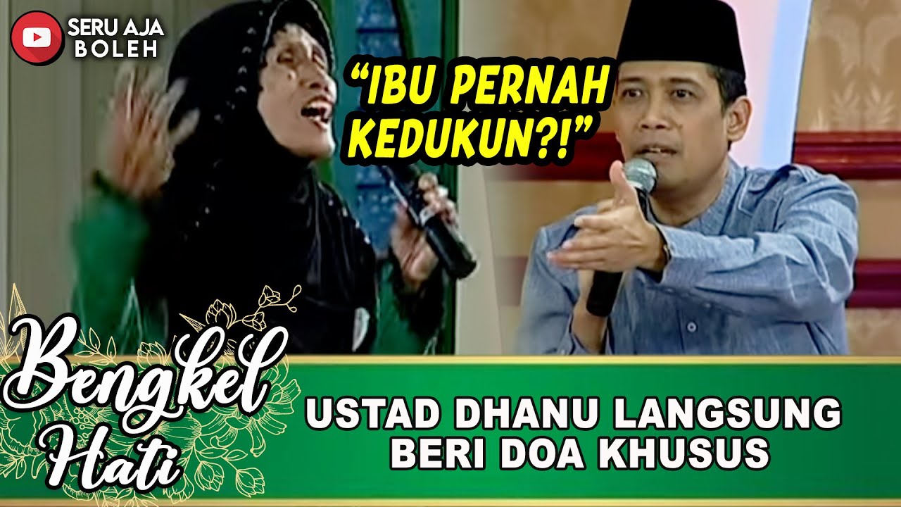 TERUNGKAP! IBU INI PERNAH KE DUKUN, USTAD DHANU BERI DOA KHUSUS | BENGKEL HATI | EPS.46 (/4)