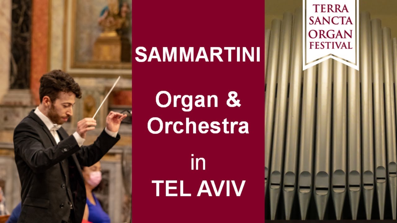 SAMMARTINI, Concerto for Organ & orchestra in A Major |  Tel Aviv, Terra Sancta Organ Festival 2021