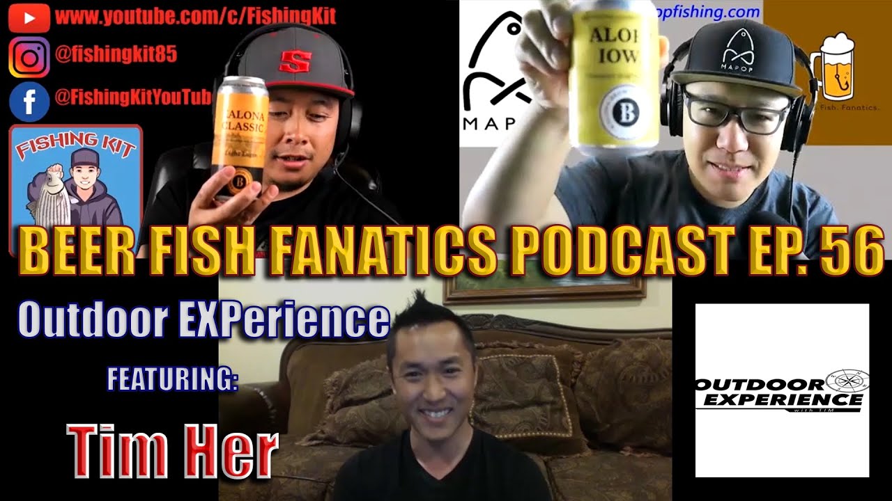 Beer Fish Fanatics Episode #56 | Outdoor EXPerience with Tim Her YouTube Star