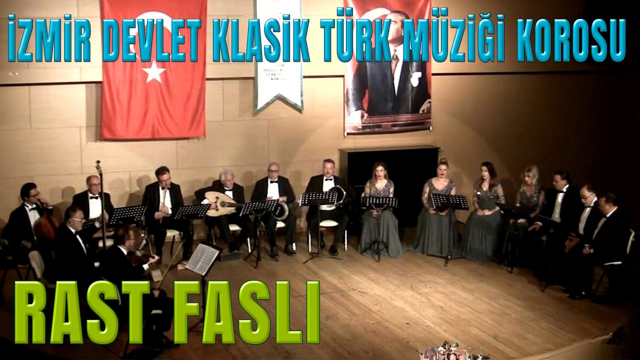 RAST FASLI - İZMİR DEVLET KLASİK TÜRK MÜZİĞİ KOROSU FASIL TOPLULUĞU