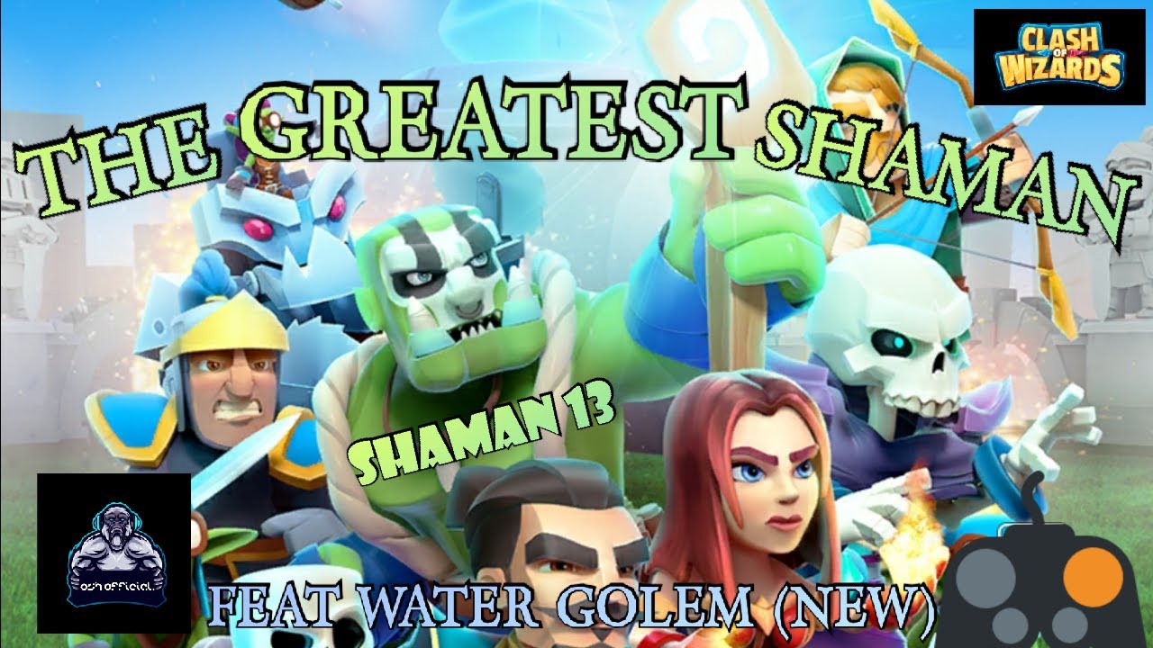 Clash of wizards THE GREATEST SHAMAN.. FEAT WATER GOLEM (NEW CARD)