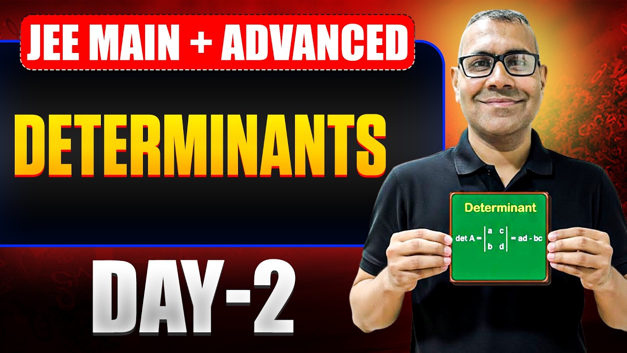 Determinants – Complete Concept | Class 12 Maths | IIT JEE Main & Advanced 🔥