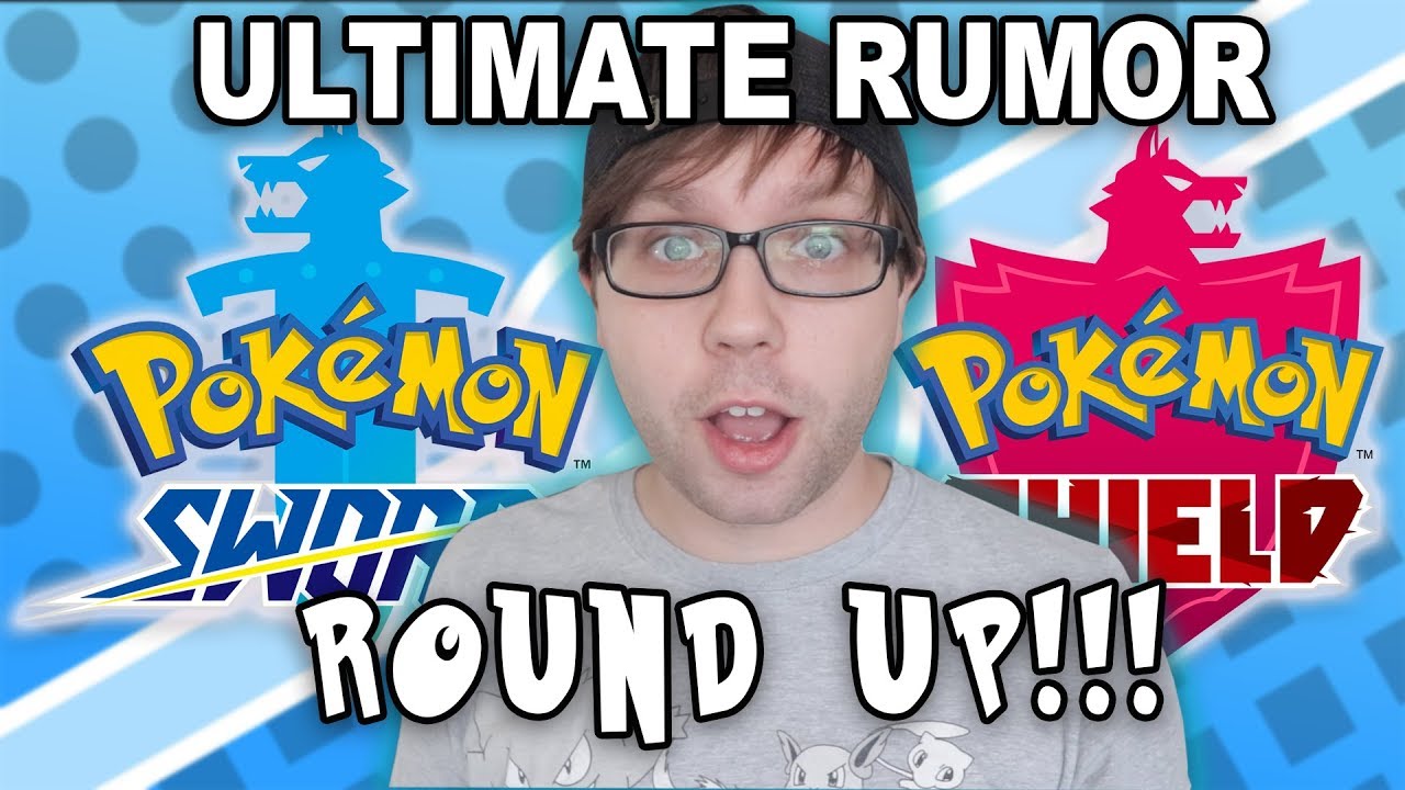 THE ULTIMATE POKEMON SWORD AND SHIELD RUMOR ROUNDUP