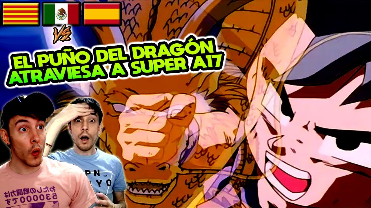 ESPAÑOLES REACCIONAN A DRAGON BALL GT LATINO 💥GOKU MATA SUPER A17 CON EL PUÑO DEL DRAGÓN + KAMEHAME💥