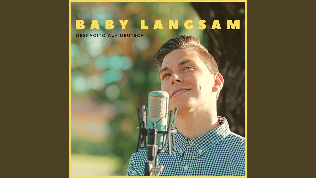 Baby Langsam (Despacito auf deutsch)