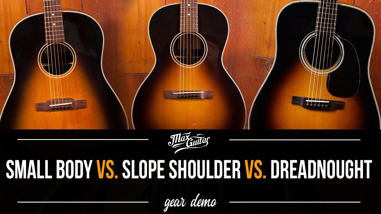 What's the difference? Small body vs. slope shoulder vs. dreadnought acoustic guitars!