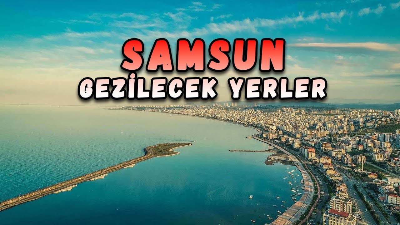 Места для посещения в Самсуне (21 место) 🇹🇷