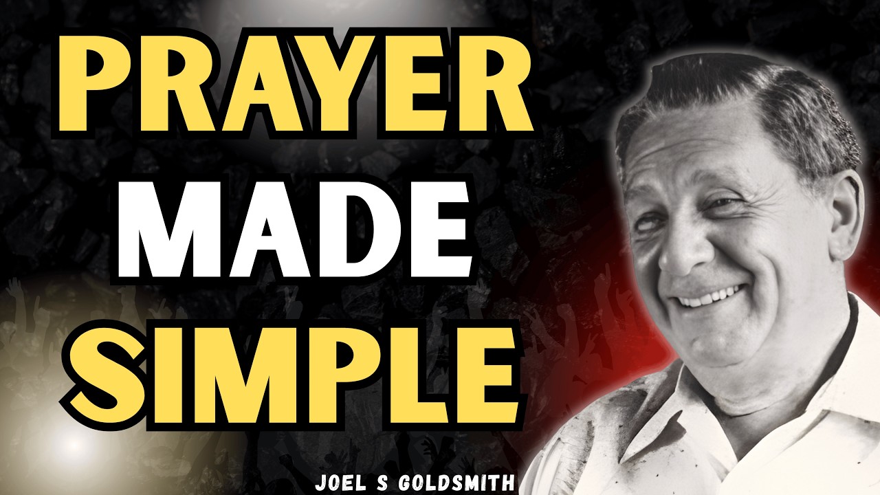 JOEL S GOLDSMITH Reveals the SECRET of PRAYER: SURRENDER and Let GRACE Carry You