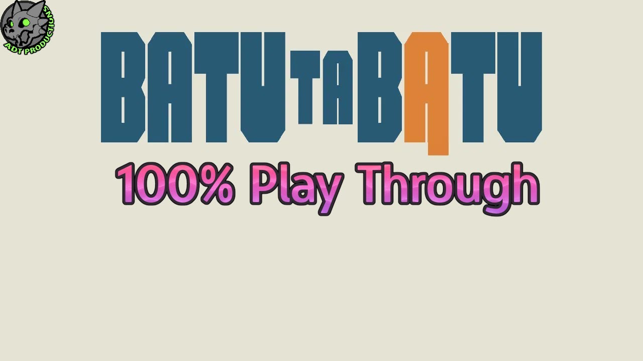 Batu Ta Batu 100% Playthrough - TA Rank 7990 - 10-01-2020