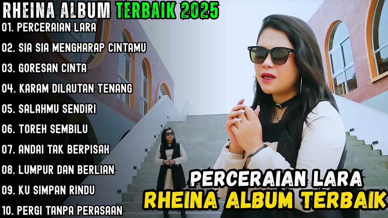 RHEINA ALBUM TERBAIK 2025 ~ PERCERAIAN LARA - SIA SIA MENGHARAP CINTAMU - GORESAN CINTA