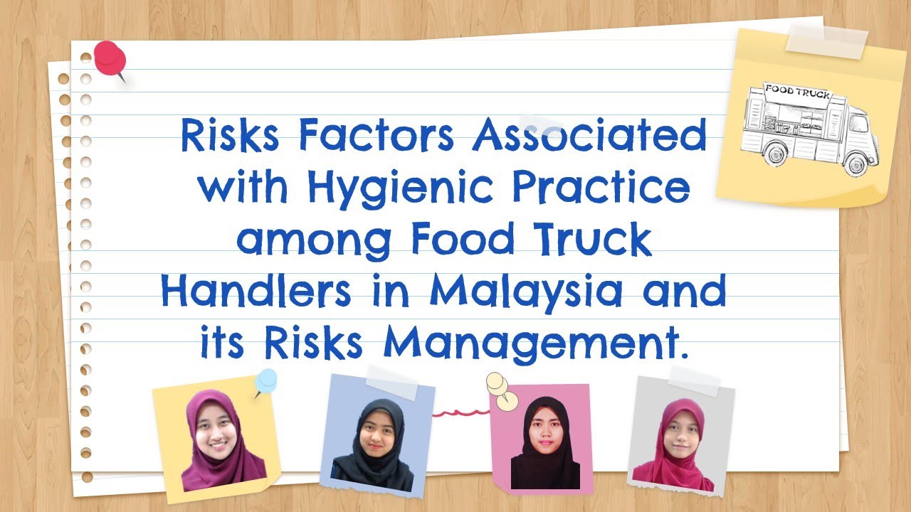 ISH500 | RISKS FACTOR WITH HYGIENIC PRACTICE AMONG FOOD TRUCK HANDLERS IN MALAYSIA