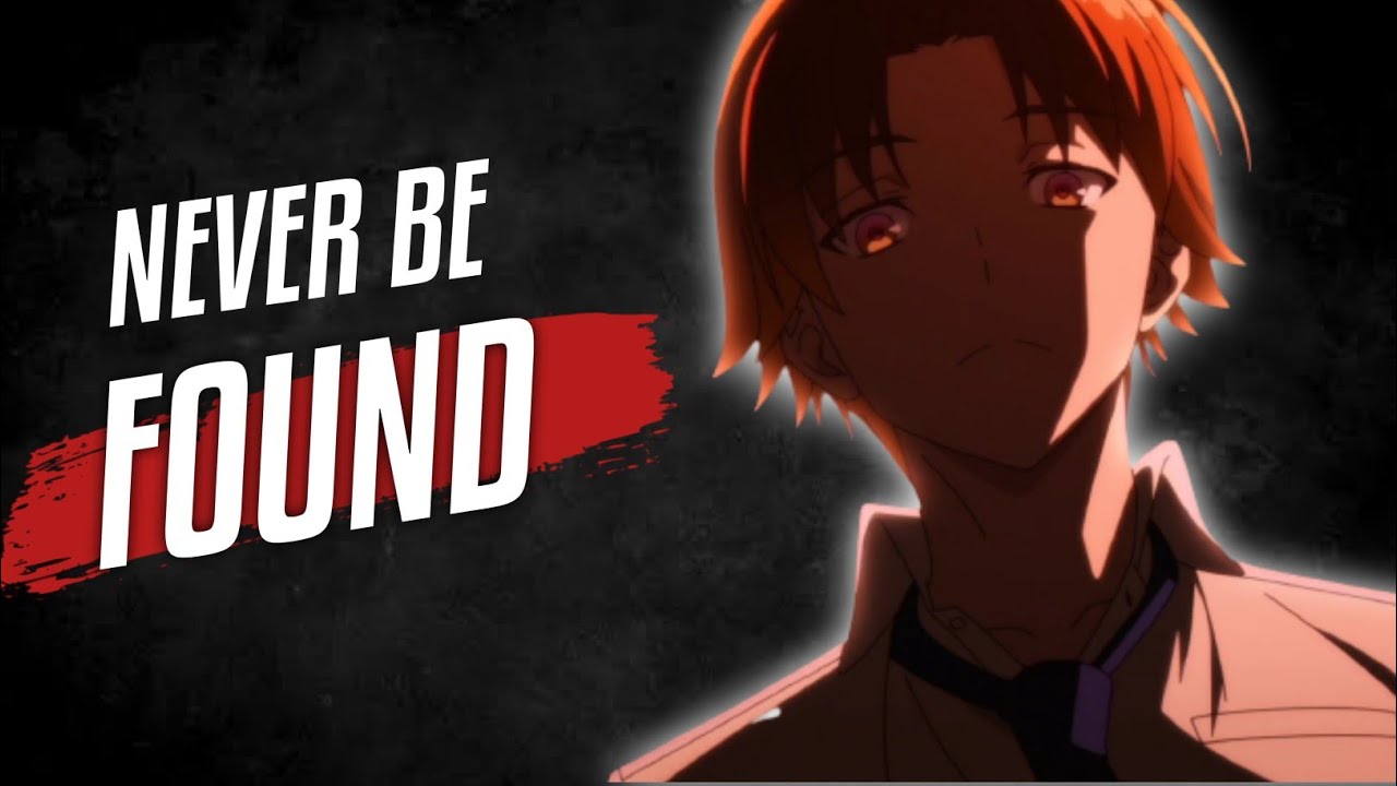 How to be like Ayanokoji kiyotaka - Move in silence