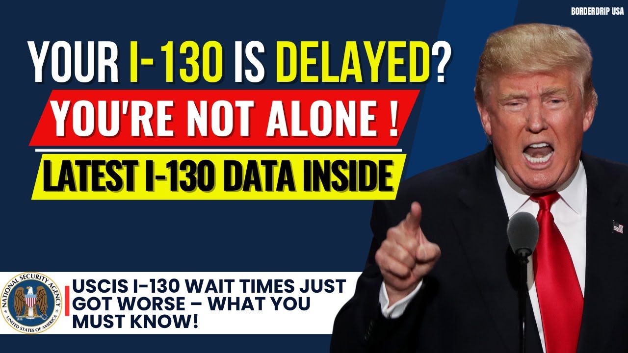 USCIS I-130 Processing Times MAY 2025 &ndash; What You MUST Know!
