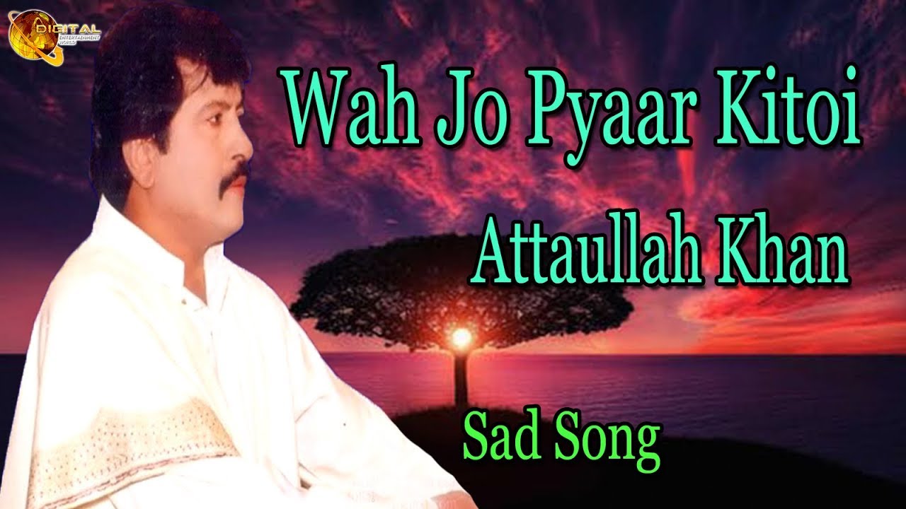 Wah Jo Pyaar Kitoi | Audio-Visual | Superhit | Attaullah Khan Esakhelvi