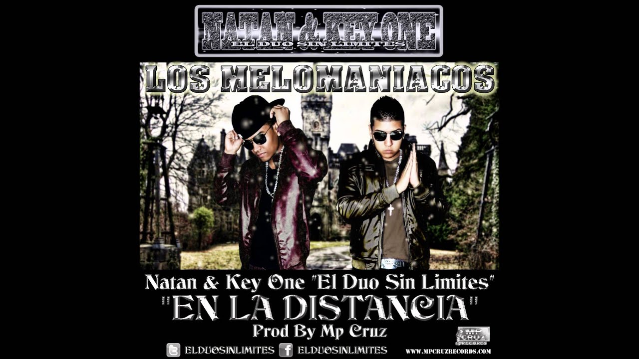 en la distancia - natan y key one 'El Duo Sin Limmites' (Los Melomaniacos) (OFICIAL)