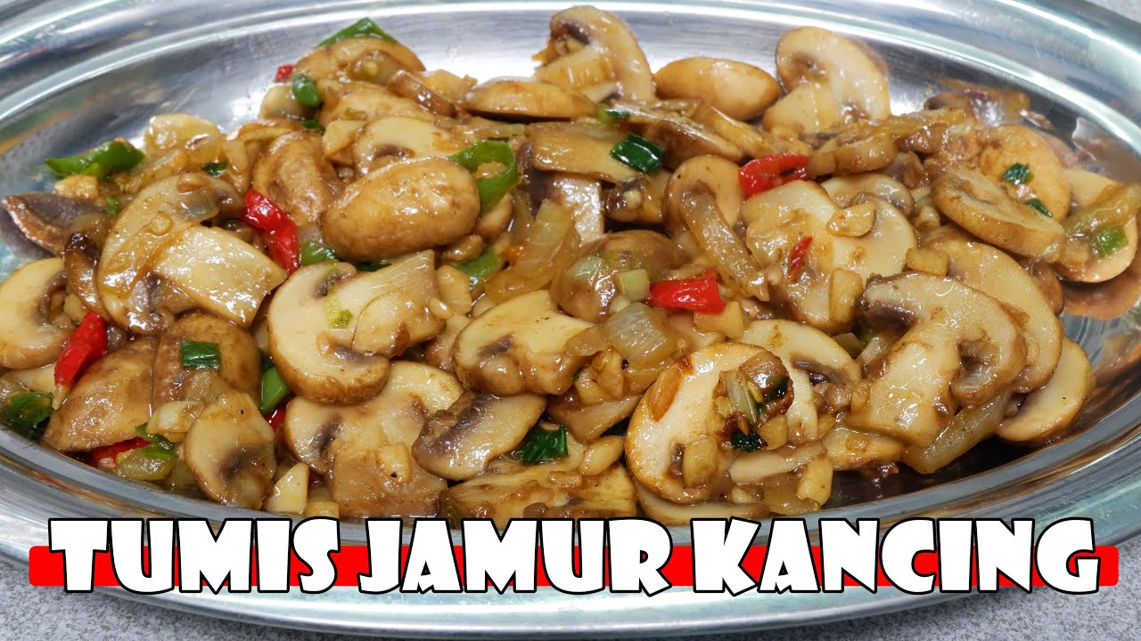 RESEP TUMIS JAMUR KANCING SIMPEL DAN ENAK