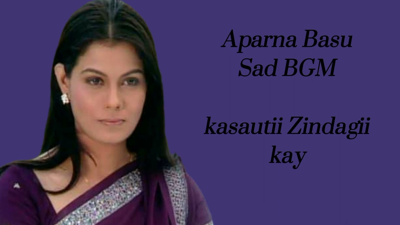 kasautii Zindagii kay - Aparna Basu - Sad Background Music - Balaji Telefilms