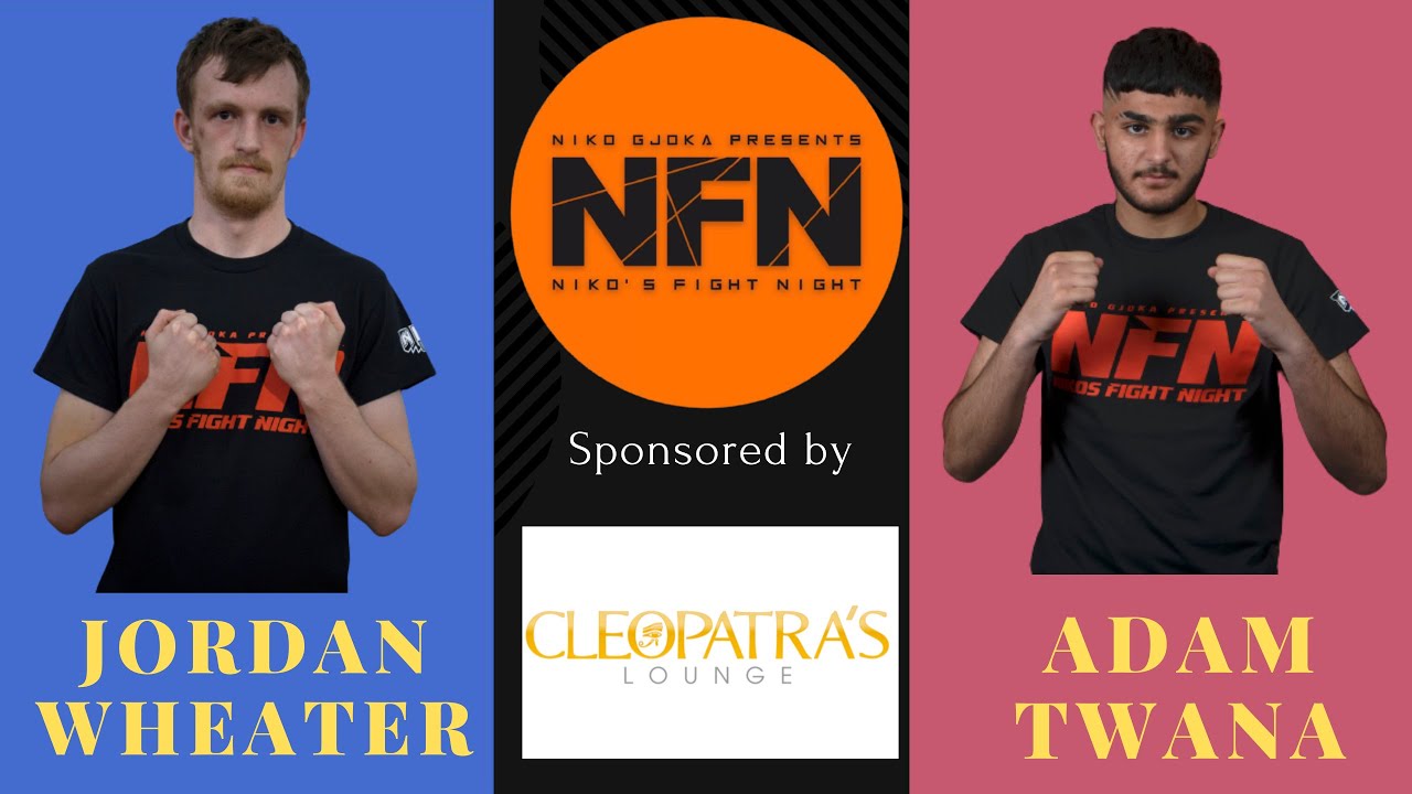 JORDAN WHEATER  -V-  ADAM TWANA  - NIKO FIGHT NIGHT