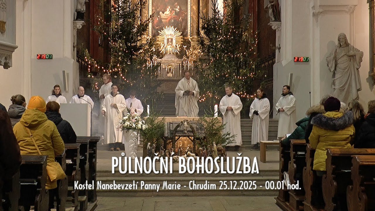 PŮLNOČNÍ BOHOSLUŽBA - Kostel Nanebevzetí Panny Marie - Chrudim 25.12.2025