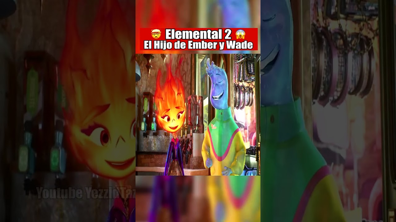 ELEMENTAL 2 EL HIJO de EMBER y WADE