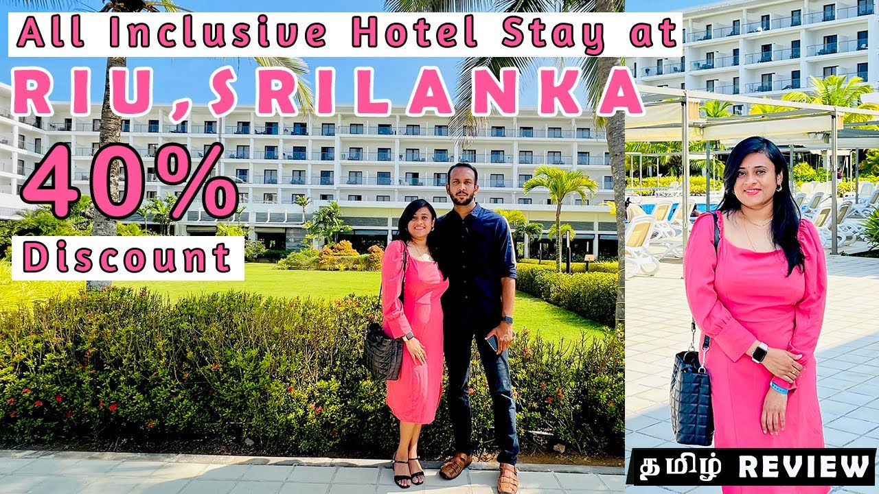 All inclusive hotel stay at RIU SRI LANKA | unlimited food | தமிழ் hotel review