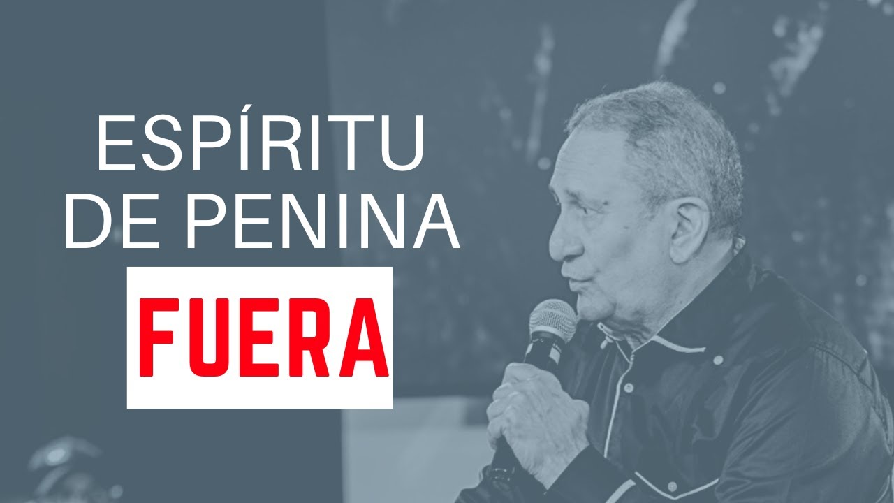 Espíritu de penina fuera / Pastor Carlos Barranco