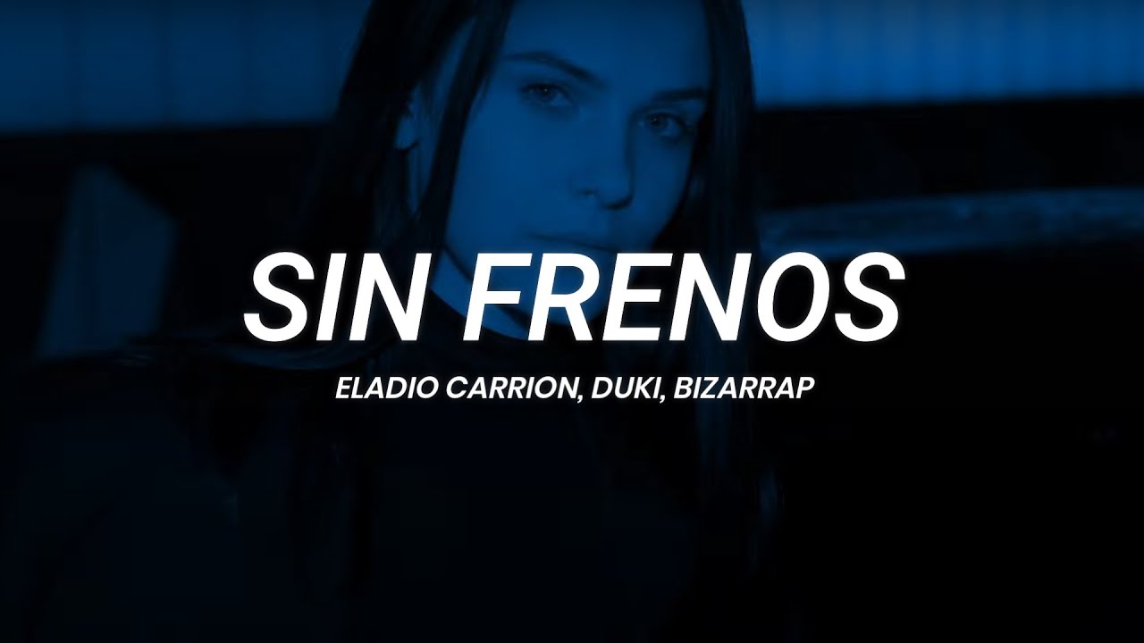 Eladio Carrion, Bizarrap, Duki - Sin frenos || LETRA