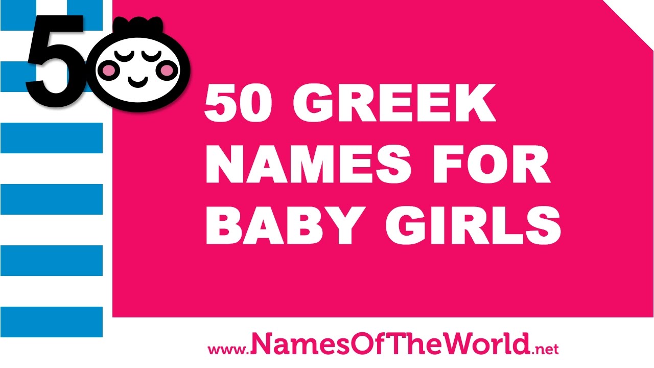 50 Greek names for baby girl - the best baby names - www.namesoftheworld.net