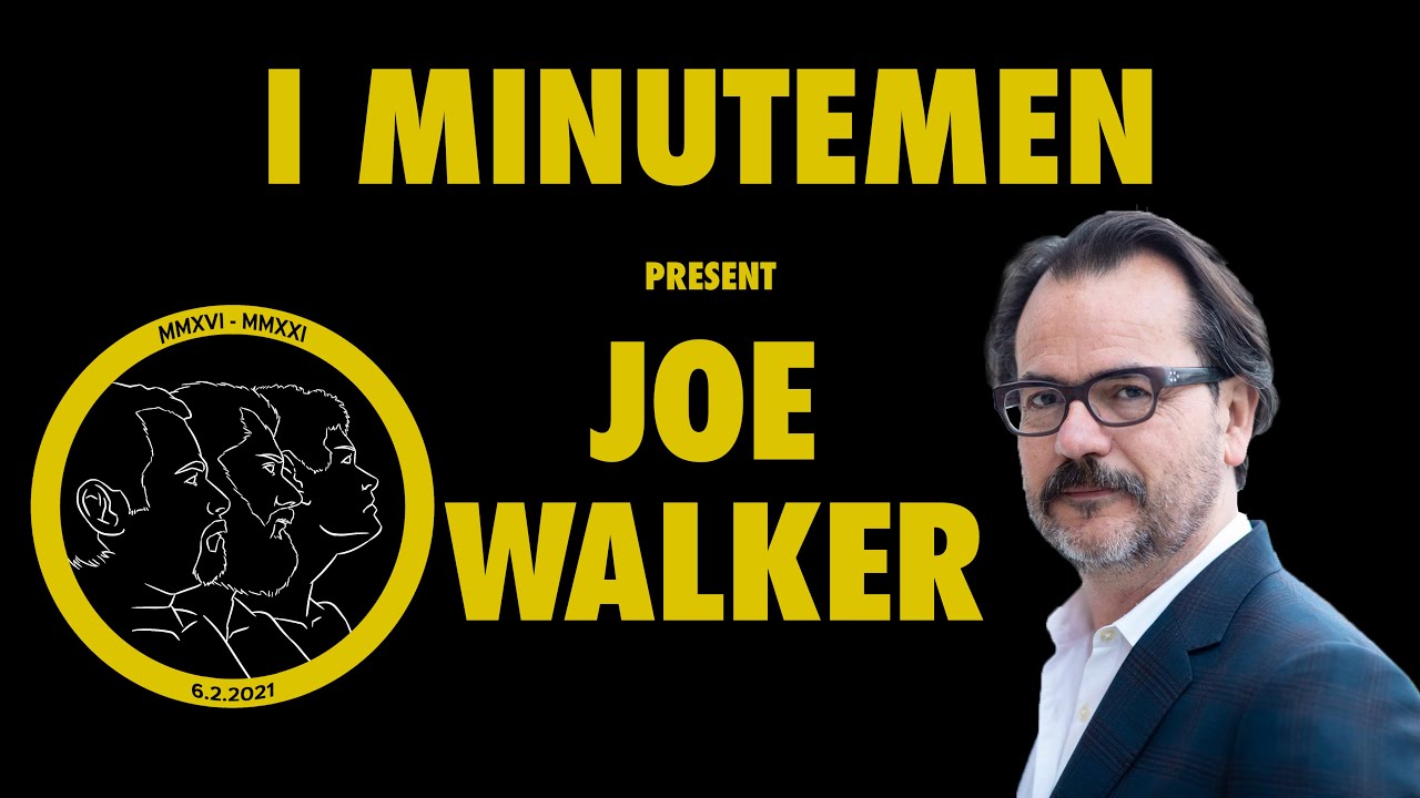 I MINUTEMEN interview JOE WALKER - Episode 12