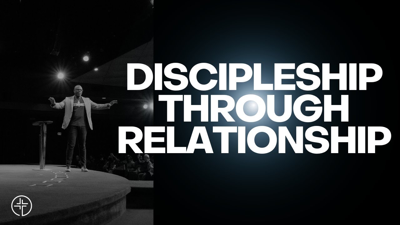 DISCIPLESHIP THROUGH RELATIONSHIP | James E. Ward Jr. | INSIGHT Church