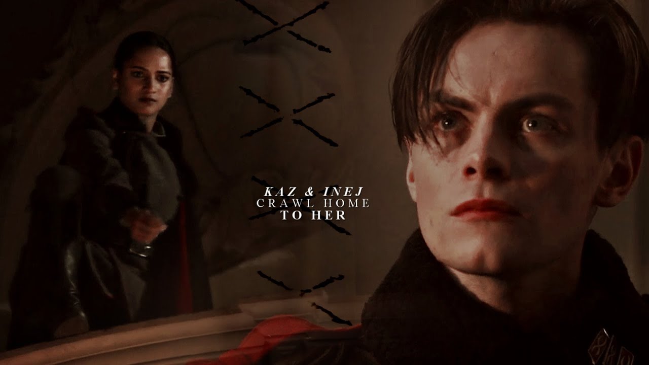 Kaz & Inej | I'll Crawl Home To Her