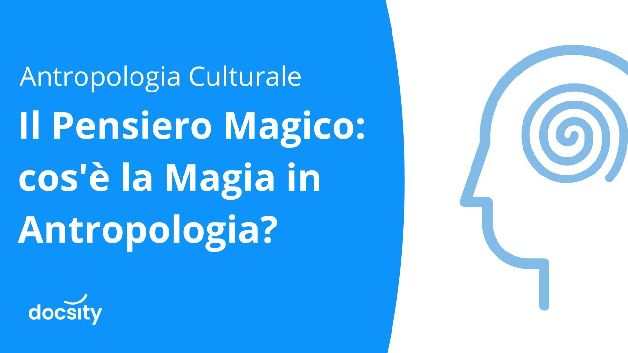Il Pensiero Magico: cos'&egrave; la Magia in Antropologia?