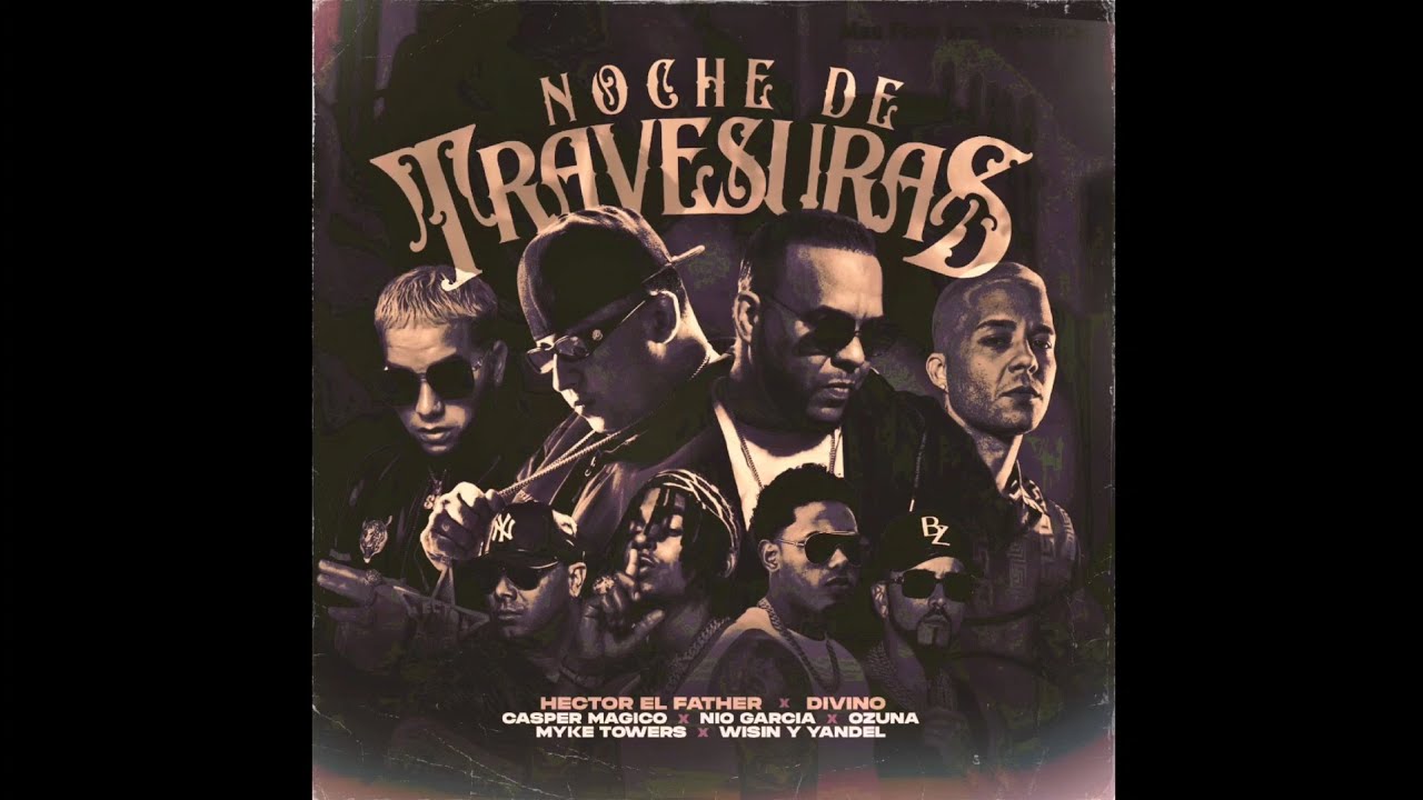 Noche De Travesuras (Remix) - Héctor El Father Ft. Divino, Nio García, Casper Mágico... 