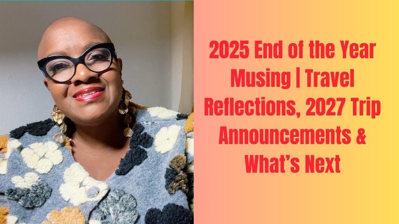 Размышления в конце года | Планы на путешествия в 2027 году и что нас ждет дальше