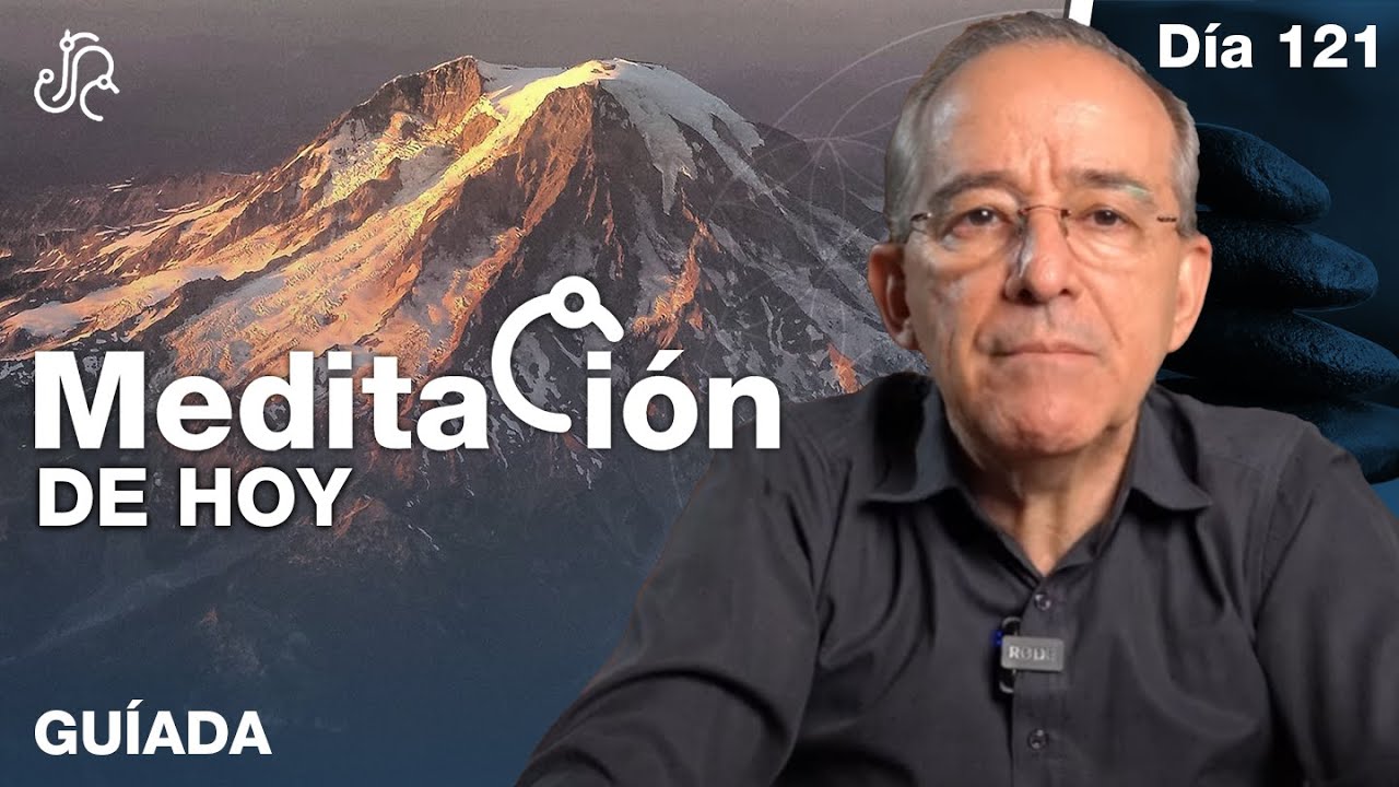 Meditación de Hoy, Meditación Guiada Dia 121 - Oswaldo Restrepo RSC