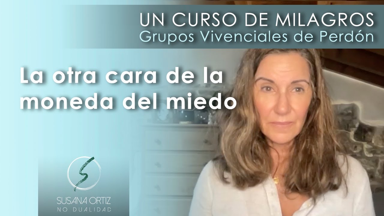 La otra cara de la moneda del miedo.