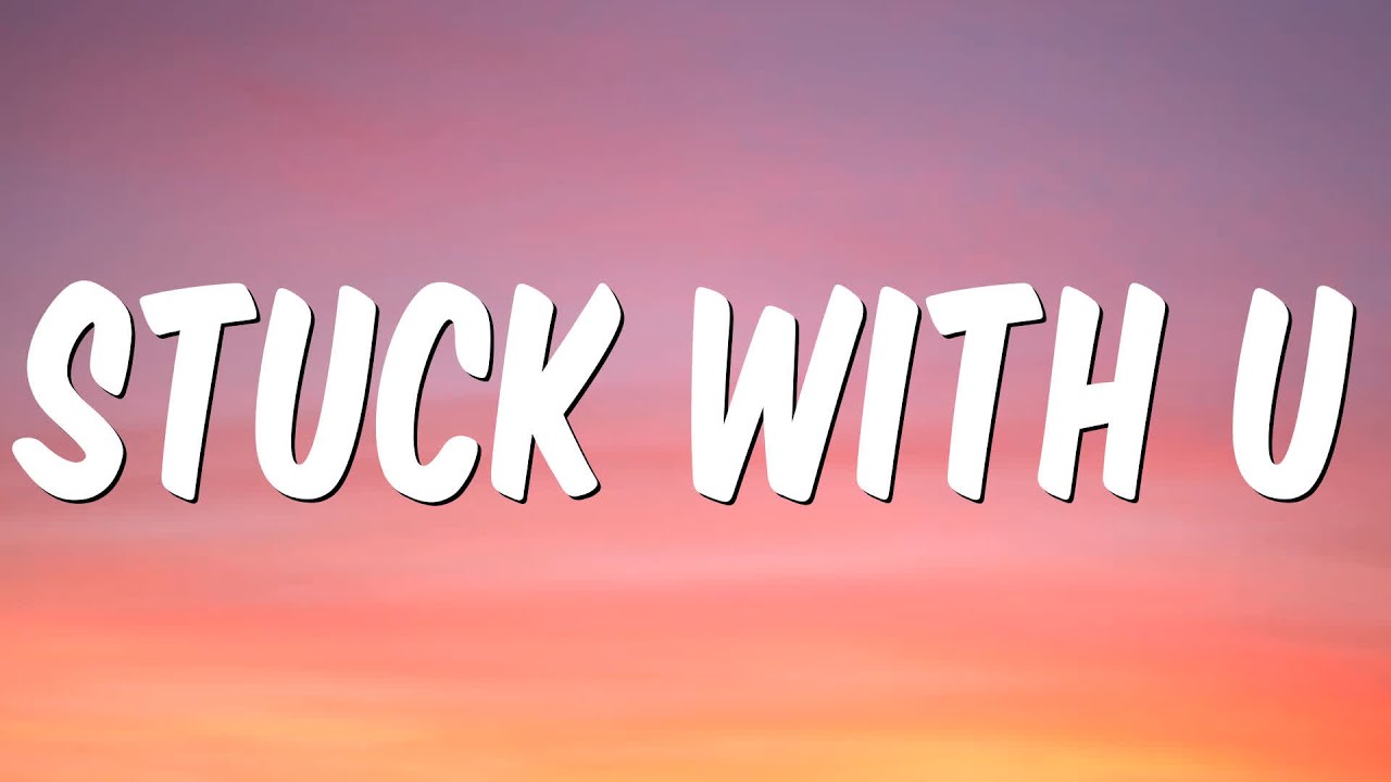 Stuck with U (Lyrics) - Ariana Grande & Justin Bieber | Stephen Sanchez, Olivia Rodrigo,..Mix Lyrics