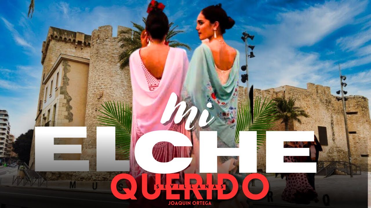 (SEVILLANA) 🌴MI ELCHE QUERIDO🌴 | JOAQUIN ORTEGA