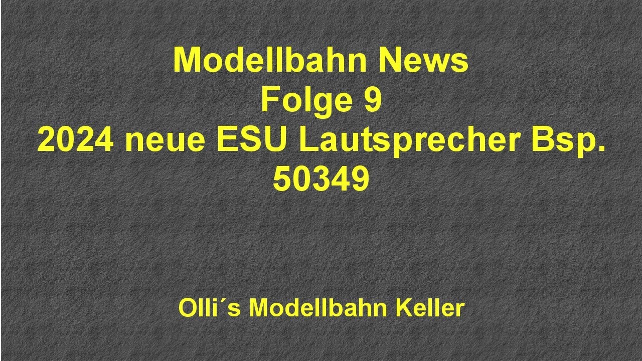 Modellbahn News Folge 09 ESU Lautsprecher 2024 der Hammer