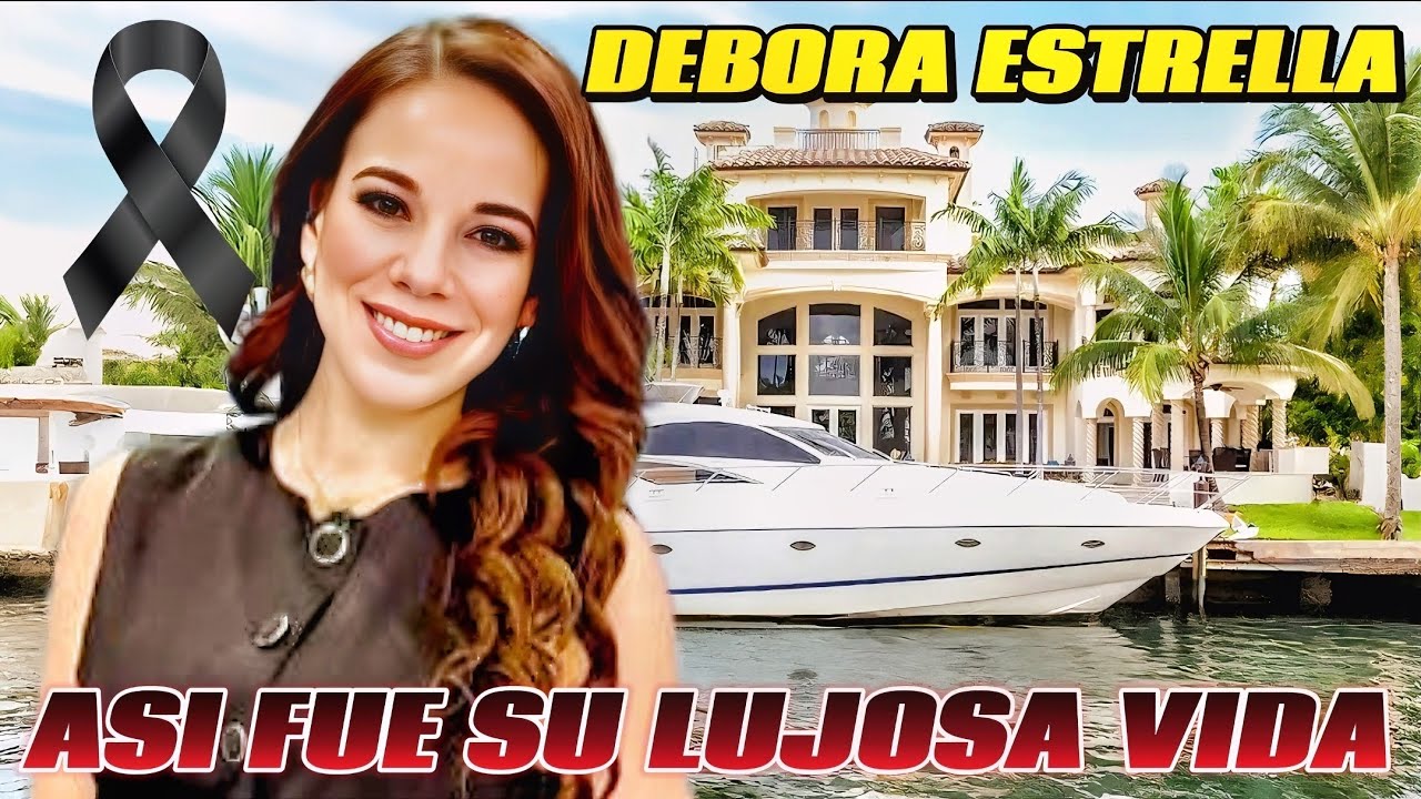 DÉBORA ESTRELLA y su vida llena de LUJOS y VIAJES que pocos podían imaginar”