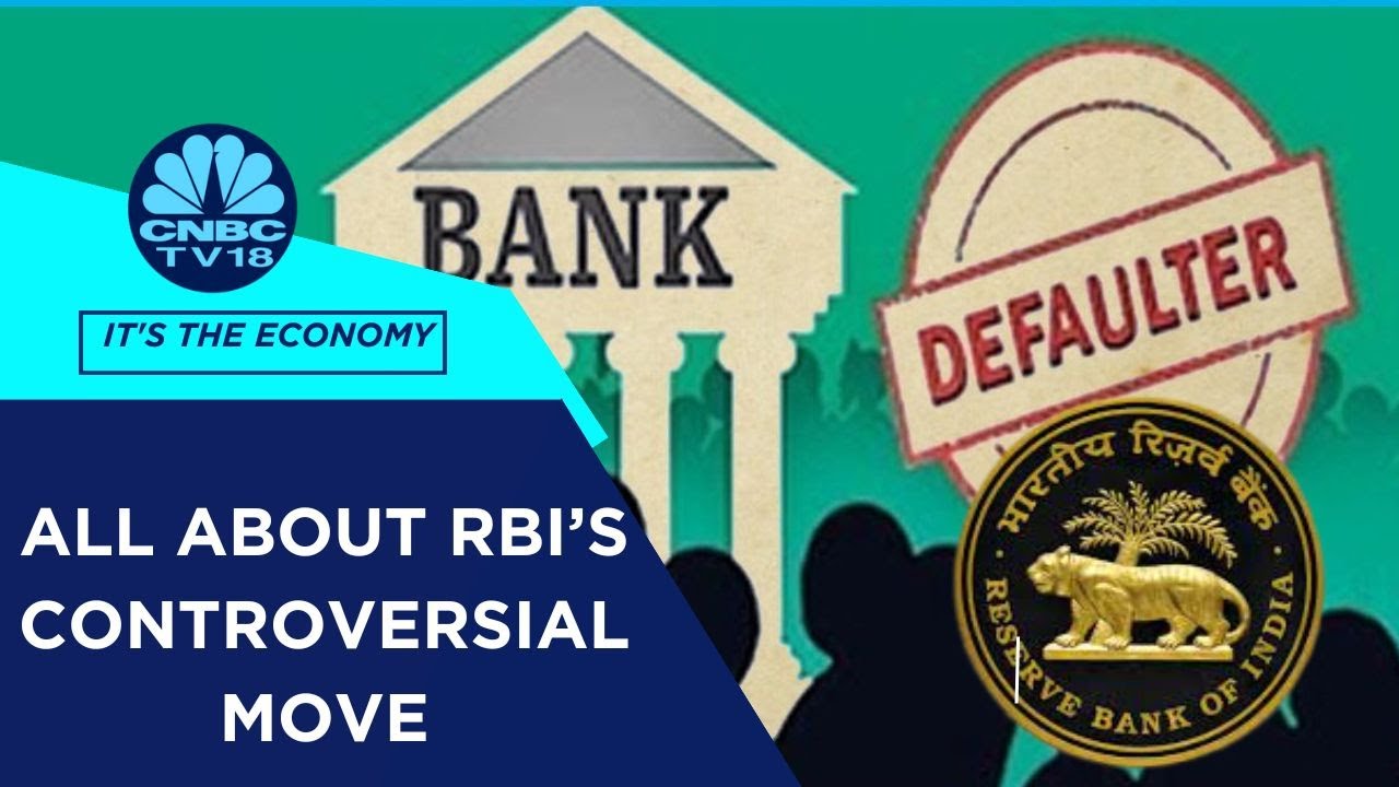 Compromise Settlement For Wilful Defaulters: Decoding RBI's Move On Banking Sector | CNBC TV18