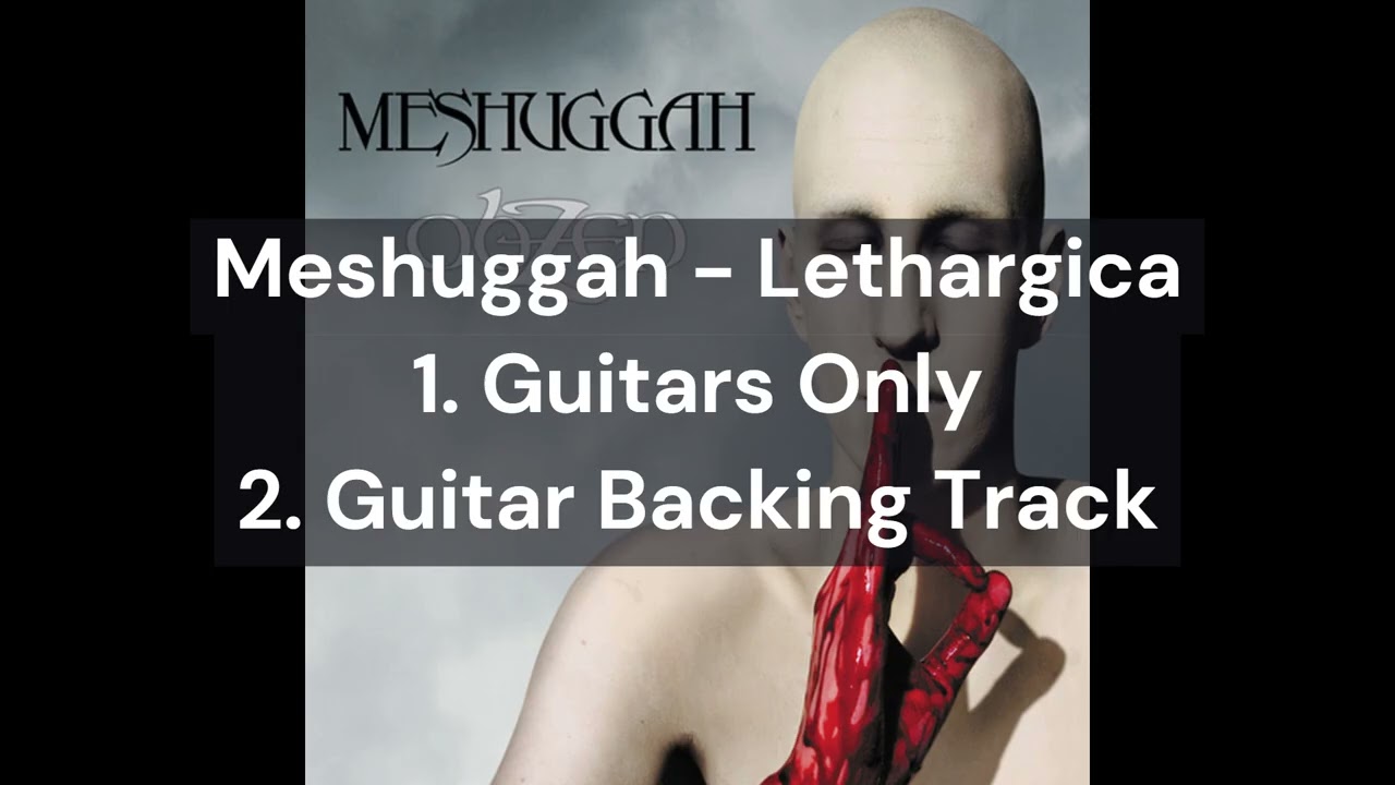 Meshuggah - Lethargica (Guitars Only & Guitar Backing Track)
