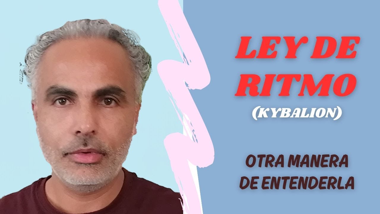 Ley de ritmo (Kybalion) otra manera de entenderla