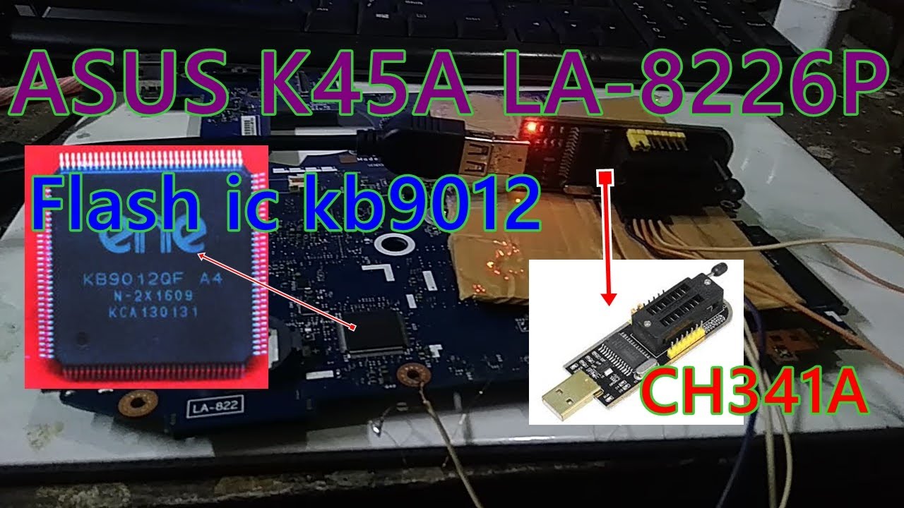 Laptop Asus K45A nyala sebentar lantas mati ( Flash ic KB9012 menggunakan CH341a )