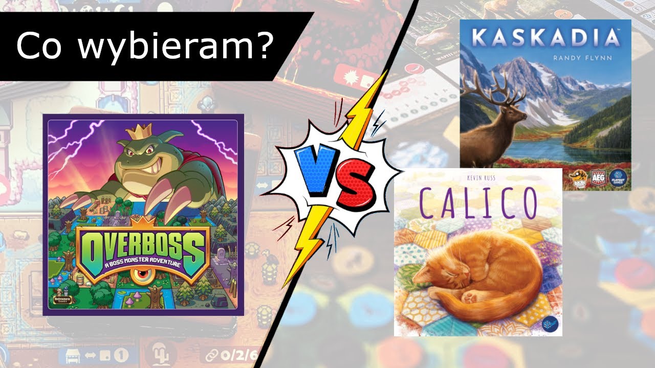 Overboss vs Kaskadia i Calico - co wybieram?